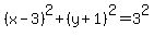 %28x-3%29%5E2%2B%28y%2B1%29%5E2=3%5E2