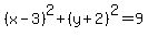 (x-3)^2+(y+2)^2=9