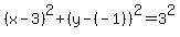 %28x-3%29%5E2%2B%28y-%28-1%29%29%5E2=3%5E2