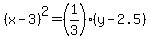 %28x-3%29%5E2=%281%2F3%29%28y-2.5%29