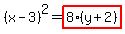 %28x-3%29%5E2=highlight_red%28+8%2A%28y%2B2%29+%29