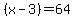 %28x-3%29+=+64
