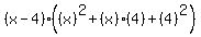 (x-4)((x)^2+(x)(4)+(4)^2)