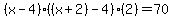 %28x-4%29%28%28x%2B2%29-4%29%282%29+=+70