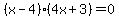 %28x-4%29%284x%2B3%29=0