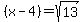 %28x-4%29=sqrt%2813%29