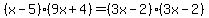 %28x-5%29%289x%2B4%29=%283x-2%29%283x-2%29