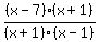 %28x-7%29%28x%2B1%29%2F%28x%2B1%29%28x-1%29
