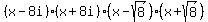 %28x-8i%29%28x%2B8i%29%28x-sqrt%288%29%29%28x%2Bsqrt%288%29%29