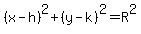 %28x-h%29%5E2+%2B%28y-k%29%5E2+=R%5E2