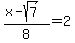 %28x-sqrt%287%29%29%2F8+=+2