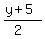(y+5)/(2)