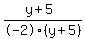 (y+5)/-2(y+5)