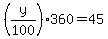 %28y%2F100%29%2A360+=+45