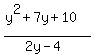 (y^2+7y+10)/(2y-4)