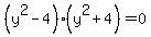%28y%5E2+-+4%29%28y%5E2+%2B+4%29+=+0