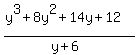 %28y%5E3+%2B+8y%5E2+%2B+14y+%2B+12%29%2F%28y%2B6%29