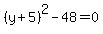 %28y+%2B+5%29%5E2+-+48+=+0