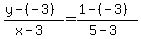 (y - (-3)) / (x - 3) = (1 - (-3)) / (5 - 3)