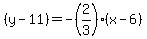 %28y+-+11%29+=+-%282%2F3%29%28x+-+6%29