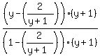 (y-(2/(y+1)))(y+1)/(1-(2/(y+1)))(y+1) 