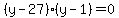 (y-27)(y-1) = 0