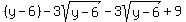 %28y-6%29+-+3sqrt%28y-6%29+-+3sqrt%28y-6%29+%2B+9