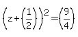 %28z%2B%281%2F2%29%29%5E2+=+%289%2F4%29