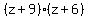 (z+9)(z+6)