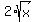 %2B2%2A+sqrt%28x%29+