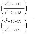 +%28%28%28x%5E2%2Bx-20%29%2F%28x%5E2-7x%2B12%29%29%29+%2F+%28%28%28x%5E2%2B10%2B25%29%2F%28x%5E2-6x%2B9%29%29%29+
