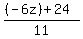 ((-6z) + 24)/11