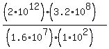+%28%282+%2A+10%5E12%29%283.2+%2A+10%5E8%29%29%2F%28%281.6+%2A+10%5E7%29%281+%2A+10%5E2%29%29+
