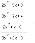 +%28%282x%5E2+-+5x+%2B+3%29%2F%283x%5E2+-+7x+%2B4%29%29%2F%28%282x%5E2+%2B+x+-+6%29%2F%283x%5E2+%2B+2x+-+8%29%29+