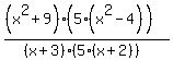 +%28%28x%5E2%2B9%29%285%28x%5E2-4%29%29%29%2F%28%28x%2B3%29%285%28x%2B2%29%29%29+