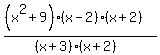 +%28%28x%5E2%2B9%29%28x-2%29%28x%2B2%29%29%2F%28%28x%2B3%29%28x%2B2%29%29+
