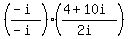 +%28+%28-i%29%2F%28-i%29+%29%2A%28%28+4+%2B+10i+%29+%2F+%282i%29+%29+