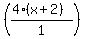 +%28+%284%28x%2B2%29+%29%2F1%29+