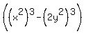 +%28+%28x%5E2%29%5E3+-+%282y%5E2%29%5E3+%29+