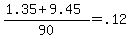 +%28+1.35+%2B+9.45+%29+%2F+90+=+.12+