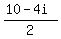 +%28+10+-+4i+%29+%2F+2+