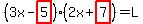 +%28+3x+-+highlight+%285%29%29%2A%28++2x+%2B+highlight+%287%29%29+=+L+