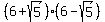 +%28+6+%2B+sqrt%285%29+%29%2A%28+6+-+sqrt%285%29+%29+