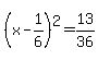 +%28+x+-+1%2F6+%29%5E2+=+13%2F36+