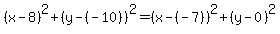 +%28+x+-+8+%29%5E2+%2B+%28+y+-+%28-10%29+%29%5E2+=+%28+x+-+%28-7%29+%29%5E2+%2B+%28+y+-+0+%29%5E2+