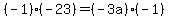 (-1)(-23)= (-3a)(-1)