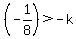 +%28-1%2F8%29+%3E+-k+