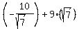 +%28-10%2F%28sqrt%287%29%29%29%2B9%28sqrt%287%29%29+