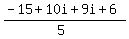 +%28-15%2B10i%2B9i%2B6%29%2F%285%29+
