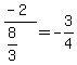 (-2)/(8/3) = -3/4